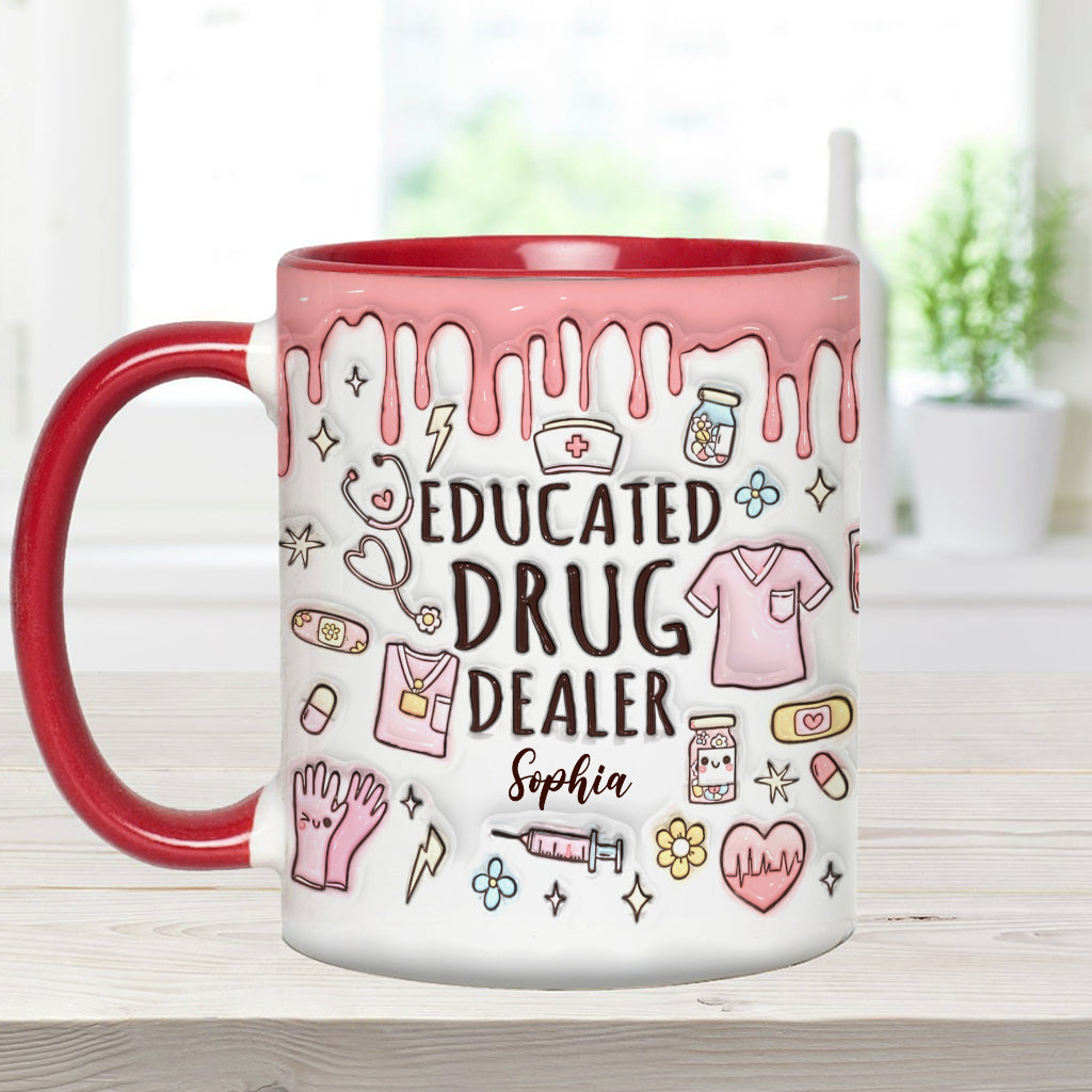 Educated Drug Dealer - Personalized Nurse Accent Mug