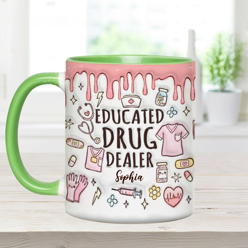 Educated Drug Dealer - Personalized Nurse Accent Mug