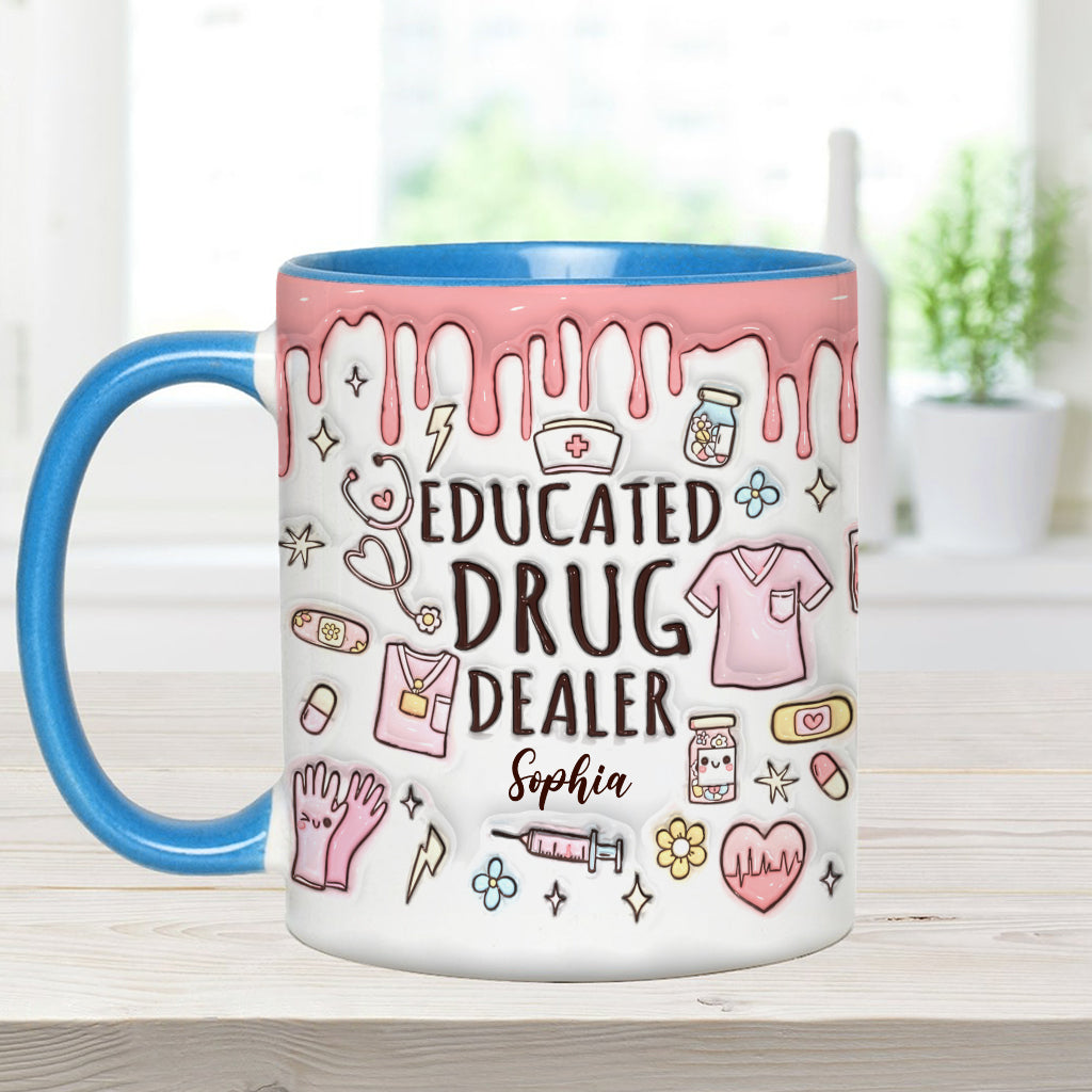 Educated Drug Dealer - Personalized Nurse Accent Mug