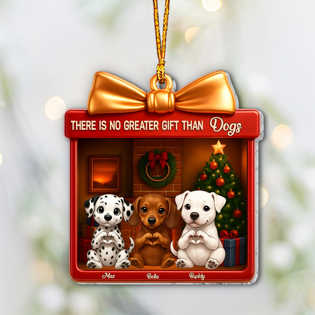 There's No Greater Gift Than Dogs Pet Lovers - Personalized Dog Ornament