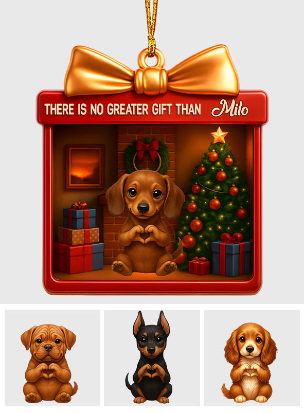 There's No Greater Gift Than Dogs Pet Lovers - Personalized Dog Ornament