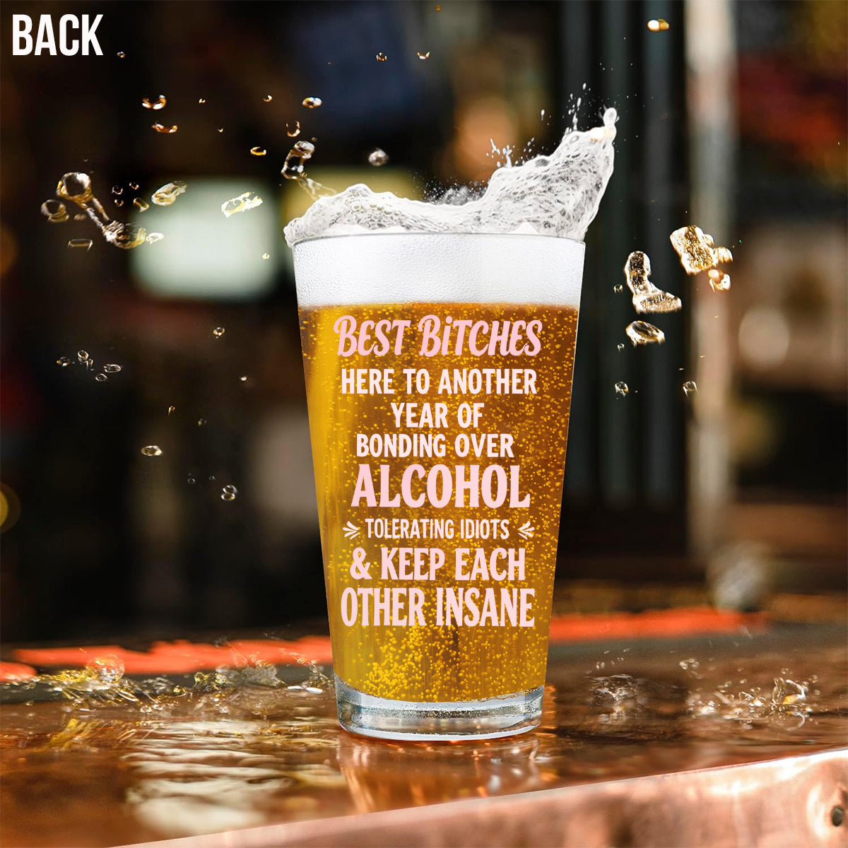 Another Year Of Bonding Over Alcohol - Personalized Bestie Beer Glass