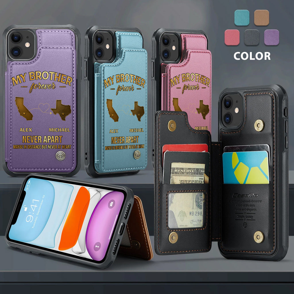 My Brother/ Sister/ Son... Forever, Never Apart Maby In Distance But Never At Heart - Personalized Sibling Wallet Phone Case