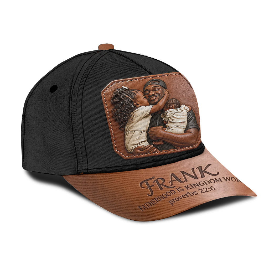 Fatherhood Is Kingdom Work - Personalized Father Classic Cap