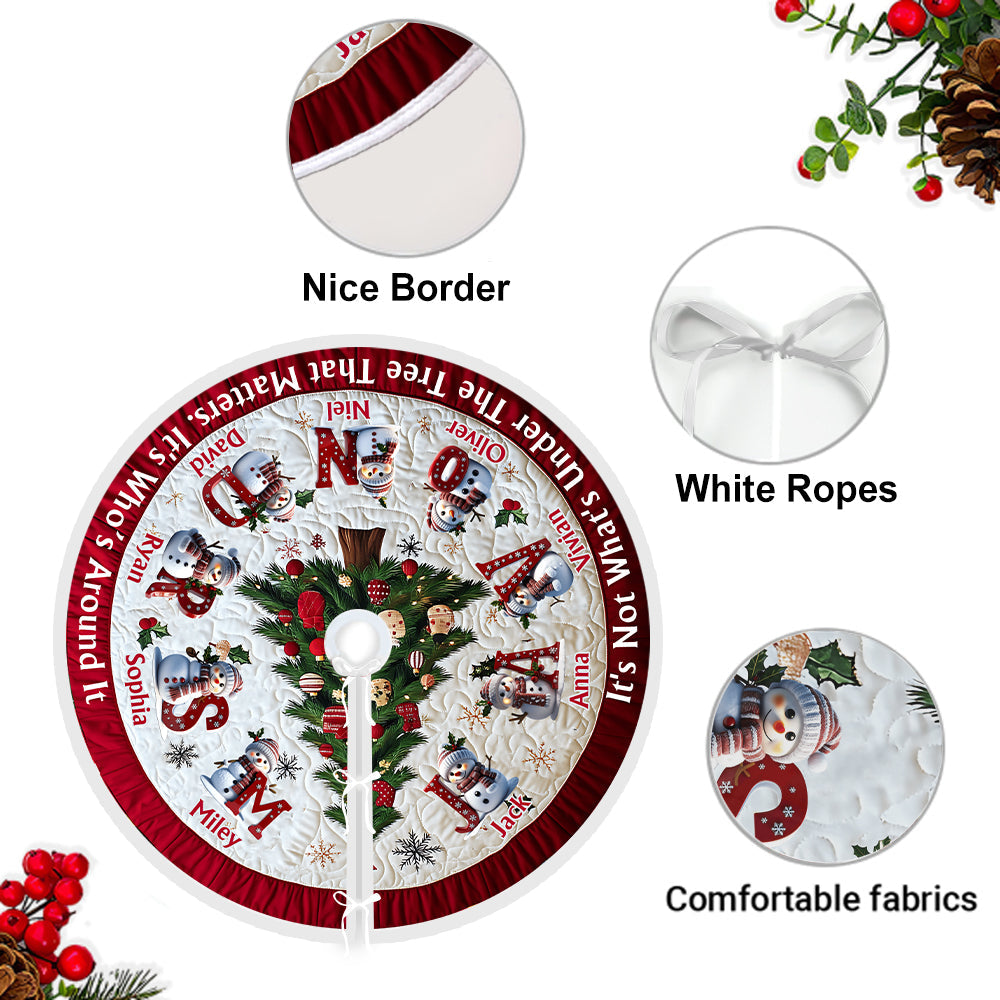 It's Not What's Under The Tree That Matters - Personalized Family Tree Skirt