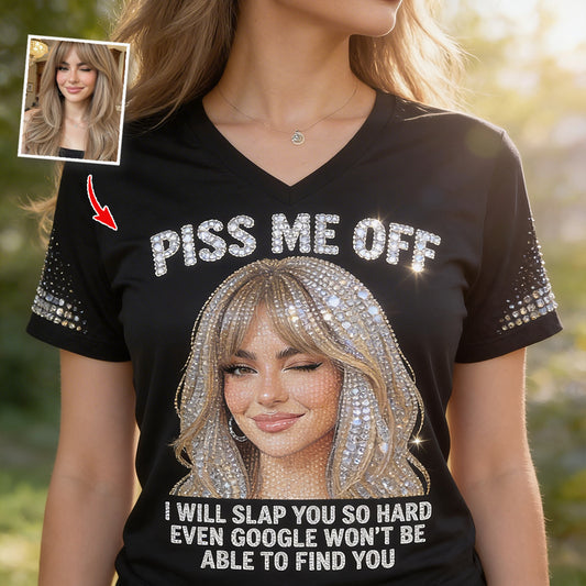Piss Me Off - Personalisierte Sarkasmus V-Ausschnitt T-Shirt