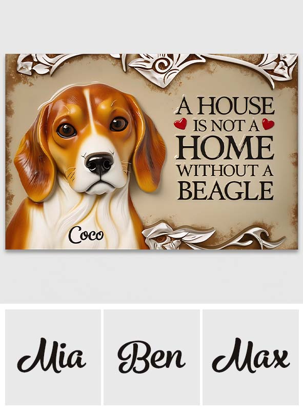 A House Is Not A Home Without A Beagle - Personalized Dog Doormat