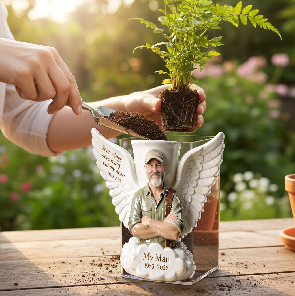 Your Wings Were Ready But My Heart Was Not - Personalized Memorial Acrylic Pot