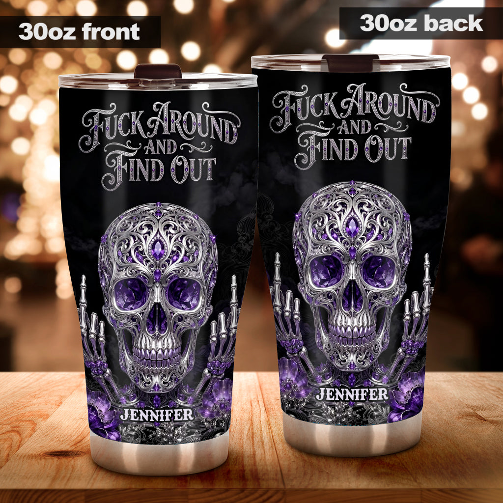 Fck Around And Find Out - Personalisierter Skull Tumbler