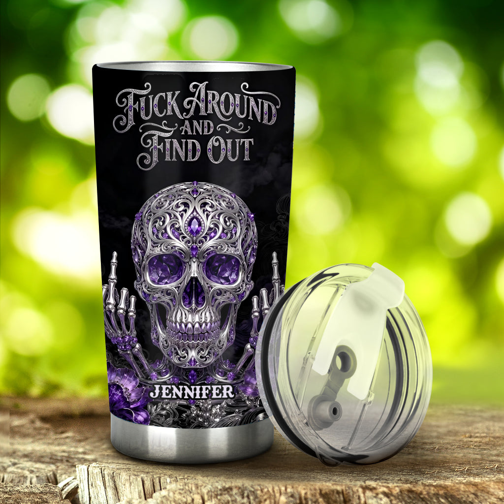 Fck Around And Find Out - Personalisierter Skull Tumbler
