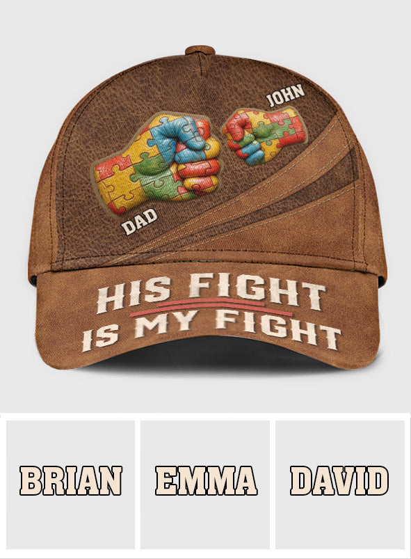 His/ Her Fight Is My Fight - Personalized Autism Awareness Classic Cap