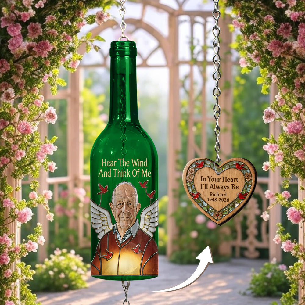 Hear The Wind And Think Of Me - Personalized Memorial Wine Bottle Wind Chime