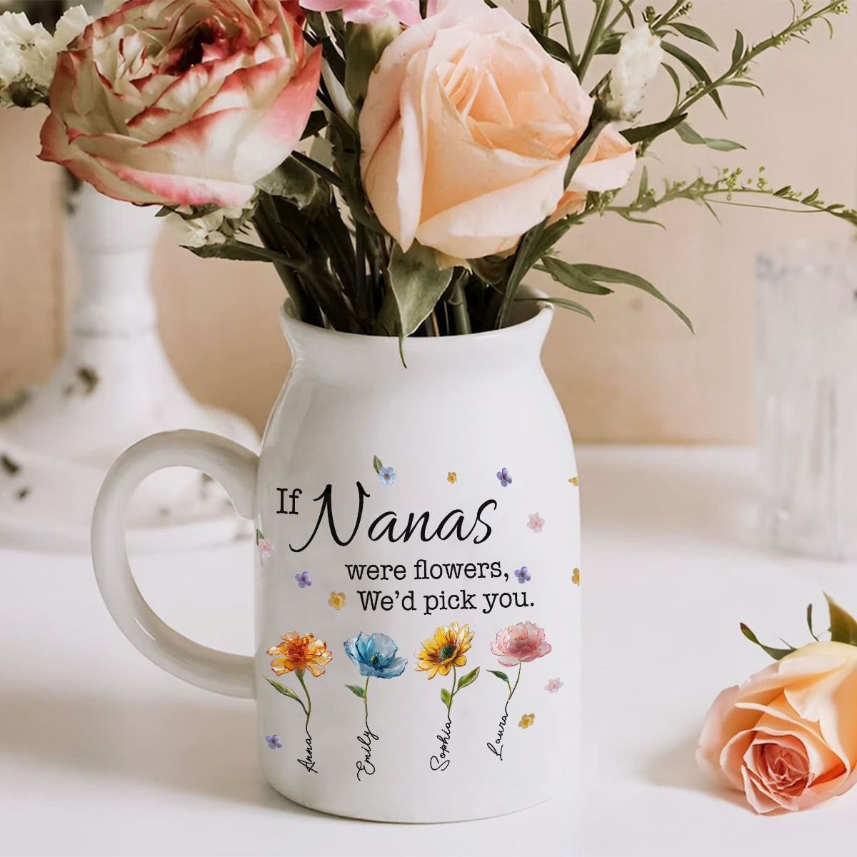 If Nanas Were Flowers - Personalized Grandma Ceramic Flower Vase