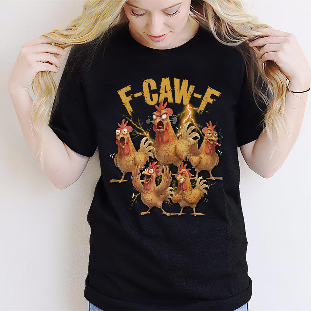 F Caw F Chicken T Shirt - Chicken T-shirt And Hoodie