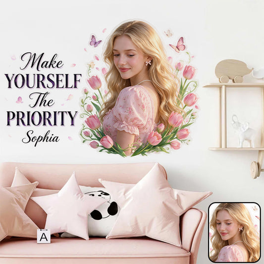 Make Yourself The Priority - Personalized Self Love Wall Decal