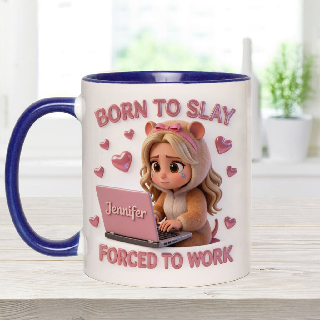 Born to Slay Forced to Work - Personalized Colleague Accent Mug