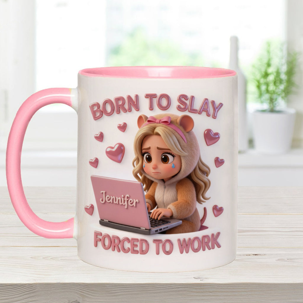 Born to Slay Forced to Work - Personalized Colleague Accent Mug