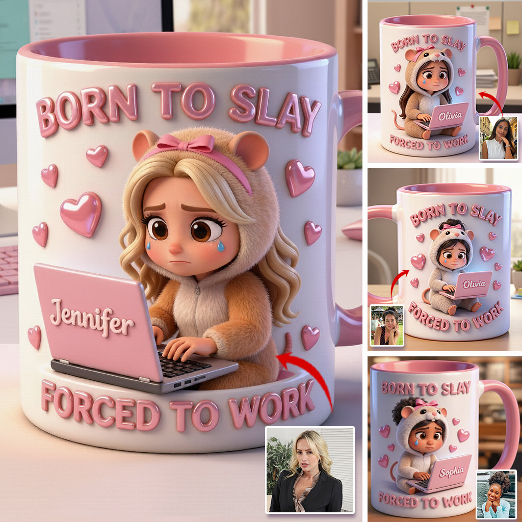 Born to Slay Forced to Work - Personalized Colleague Accent Mug