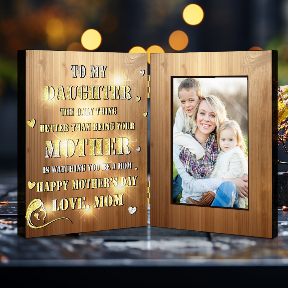 The Only Thing Better Than Being You Mother - Personalized Mother Foldable Photo Frame with Light