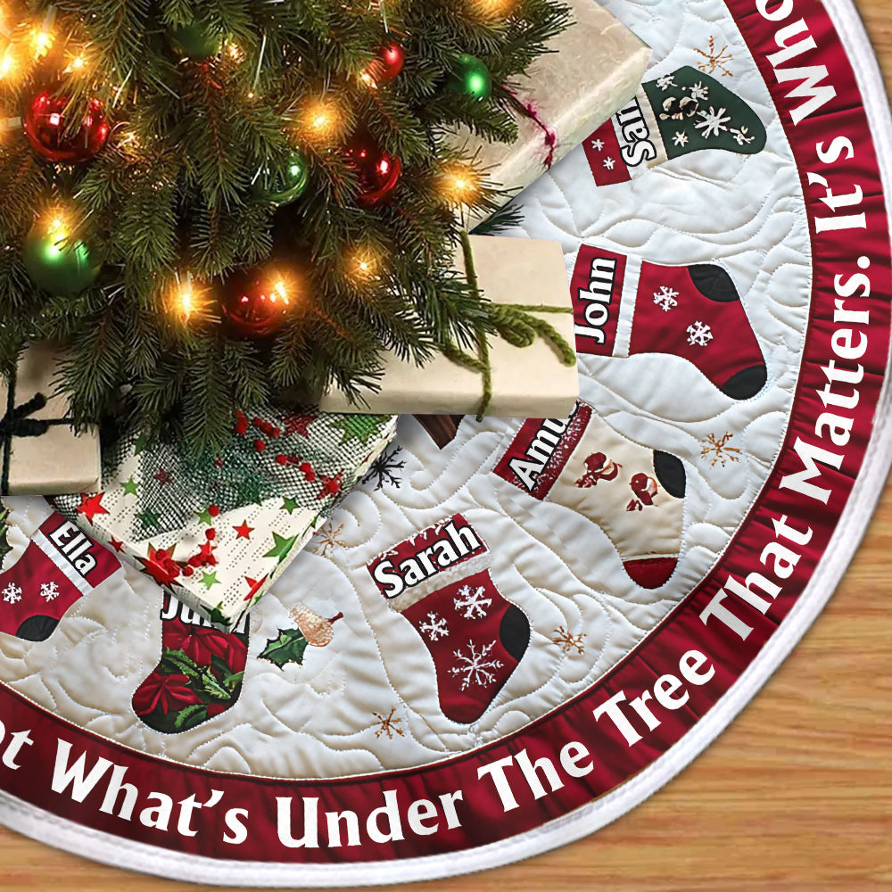 It's Not What's Under The Tree - Personalized Family Tree Skirt