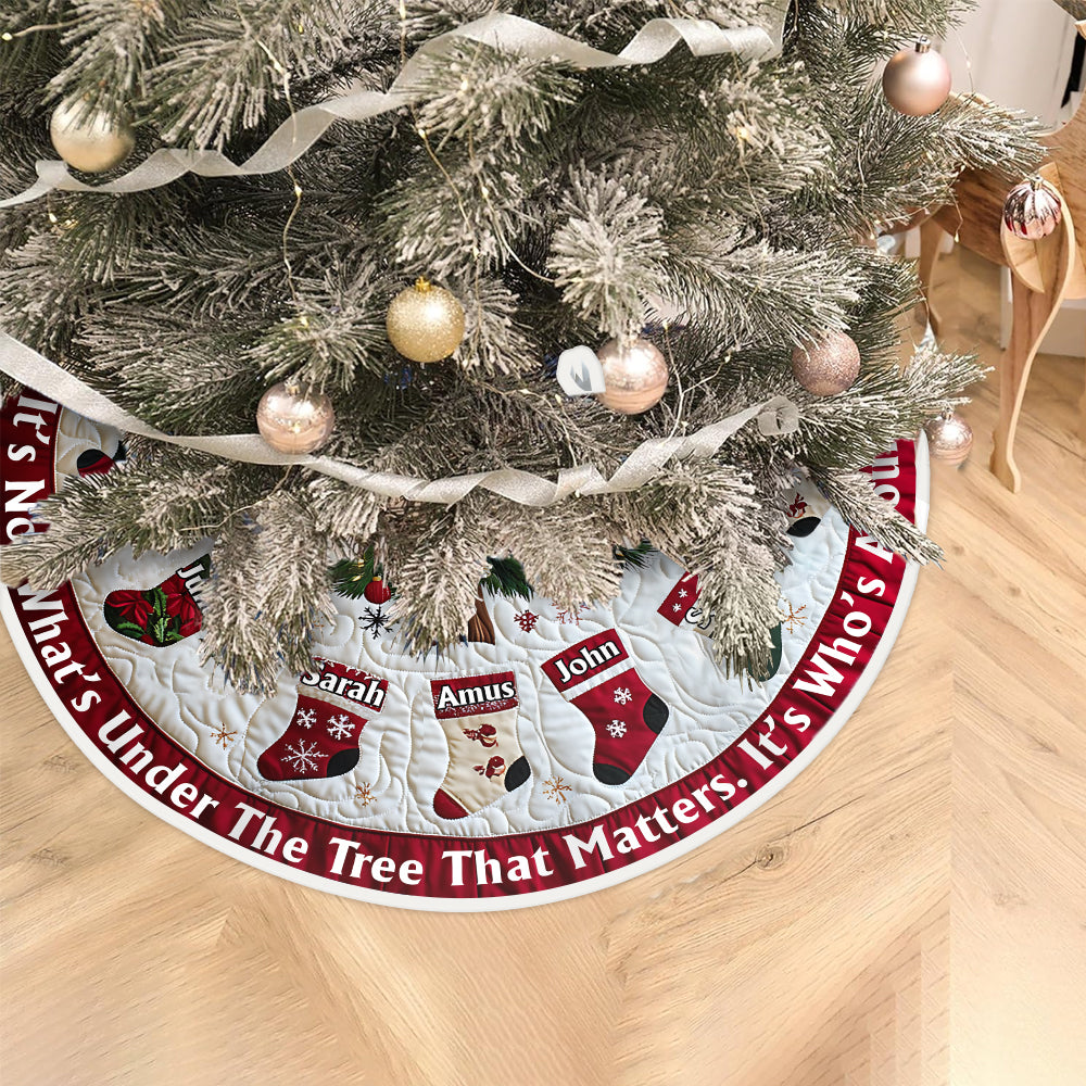 It's Not What's Under The Tree - Personalized Family Tree Skirt