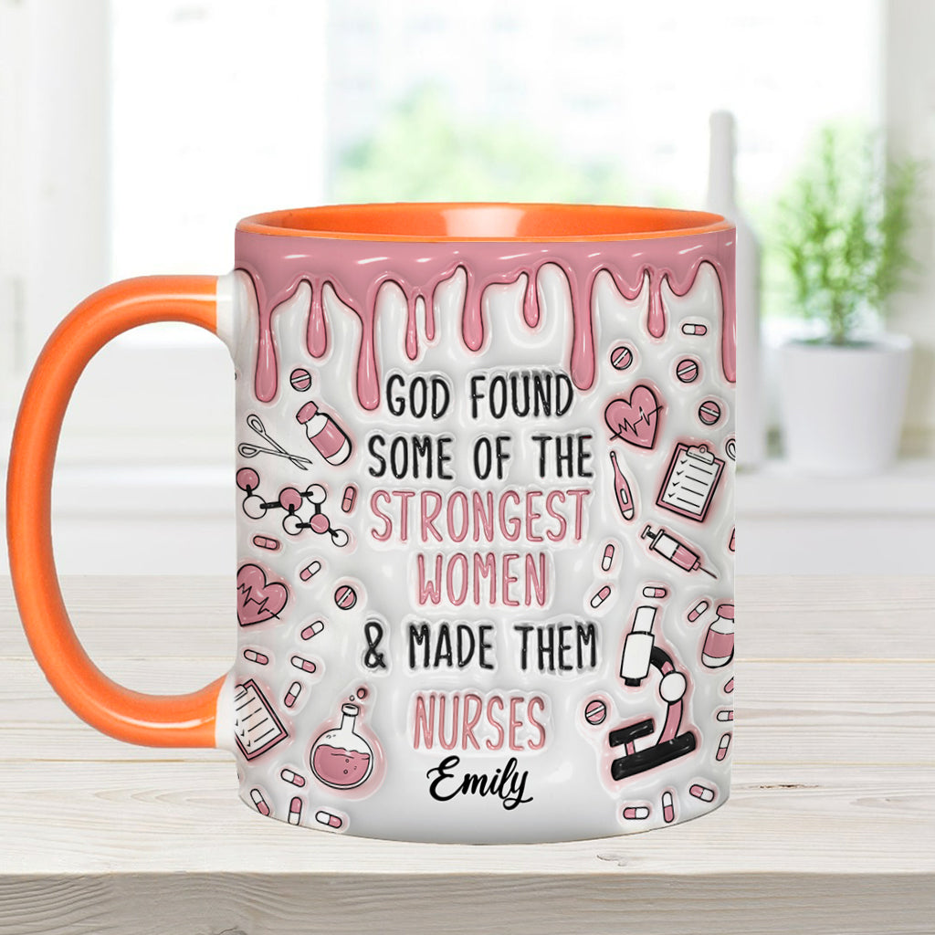 God Found Some Of The Strongest Women And Made Them Nurses - Personalized Nurse Accent Mug