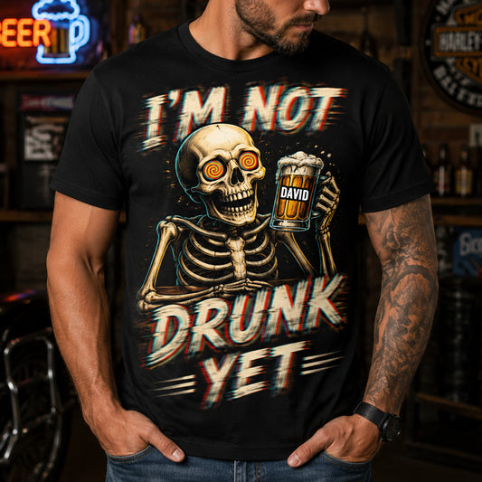 Je ne suis pas encore ivre - Chemise de bière personnalisée