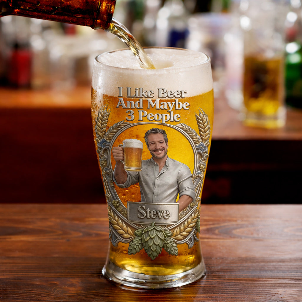 I Like Beer And Maybe 3 People - Personalized Beer Beer Pint