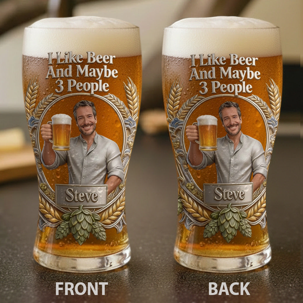 I Like Beer And Maybe 3 People - Personalized Beer Beer Pint