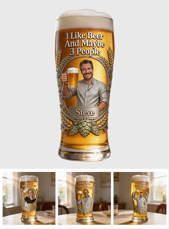 I Like Beer And Maybe 3 People - Personalized Beer Beer Pint