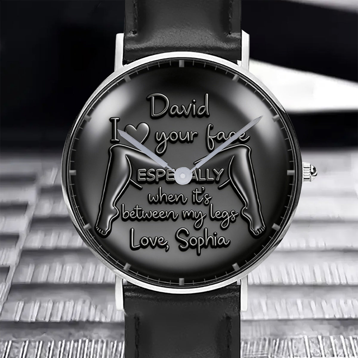 Your Face Between My Legs - Naughty Fun Gifts For Him - Personalized Spicy Couple Hand Watch
