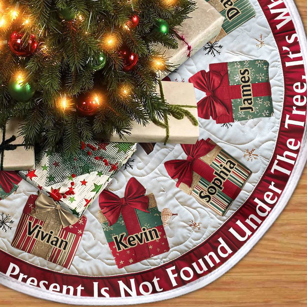 The Best Present Isn’t Found Under The Tree - Personalized Family Tree Skirt