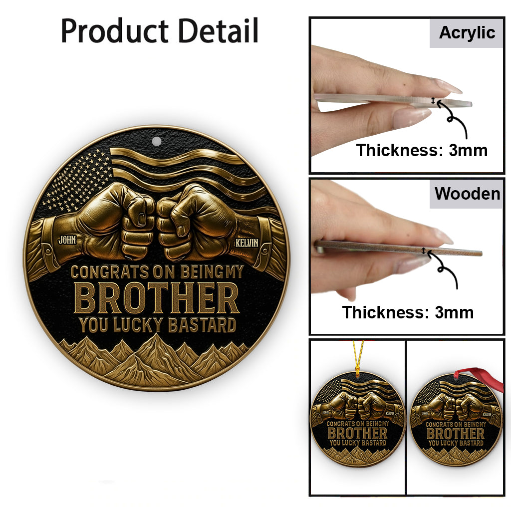 Congrat On Being My Brother/ Son/... - Personalized Sibling Ornament