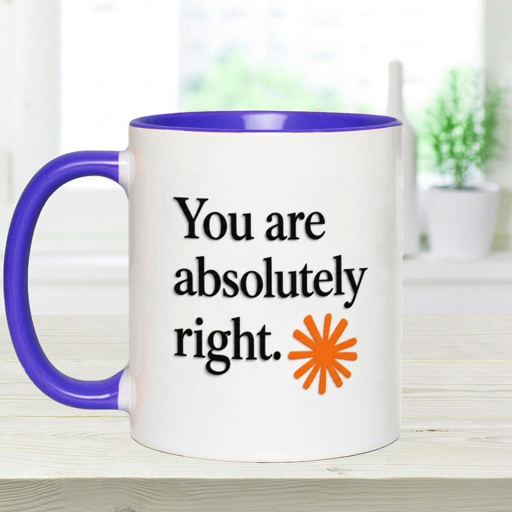 You Are Absolutely Right. - Personalized Colleague Accent Mug