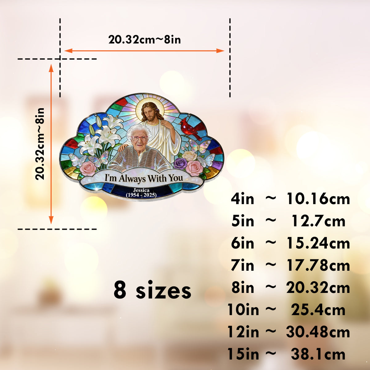 I'm Always With You, Memorial Gift For Lost Of Loved Ones - Personalized Memorial Window Hanging Suncatcher Ornament