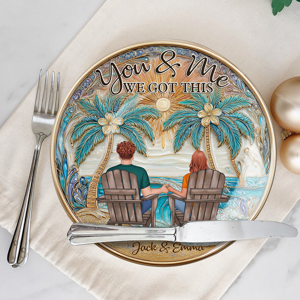 You And Me We Got This - Personalized Couple Ceramic Round Plate