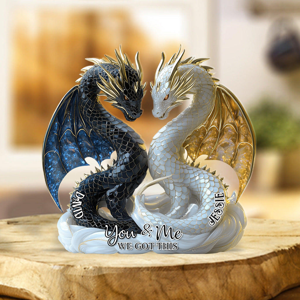 You And Me We Got This - Personalized Dragon Custom Shaped Acrylic Plaque