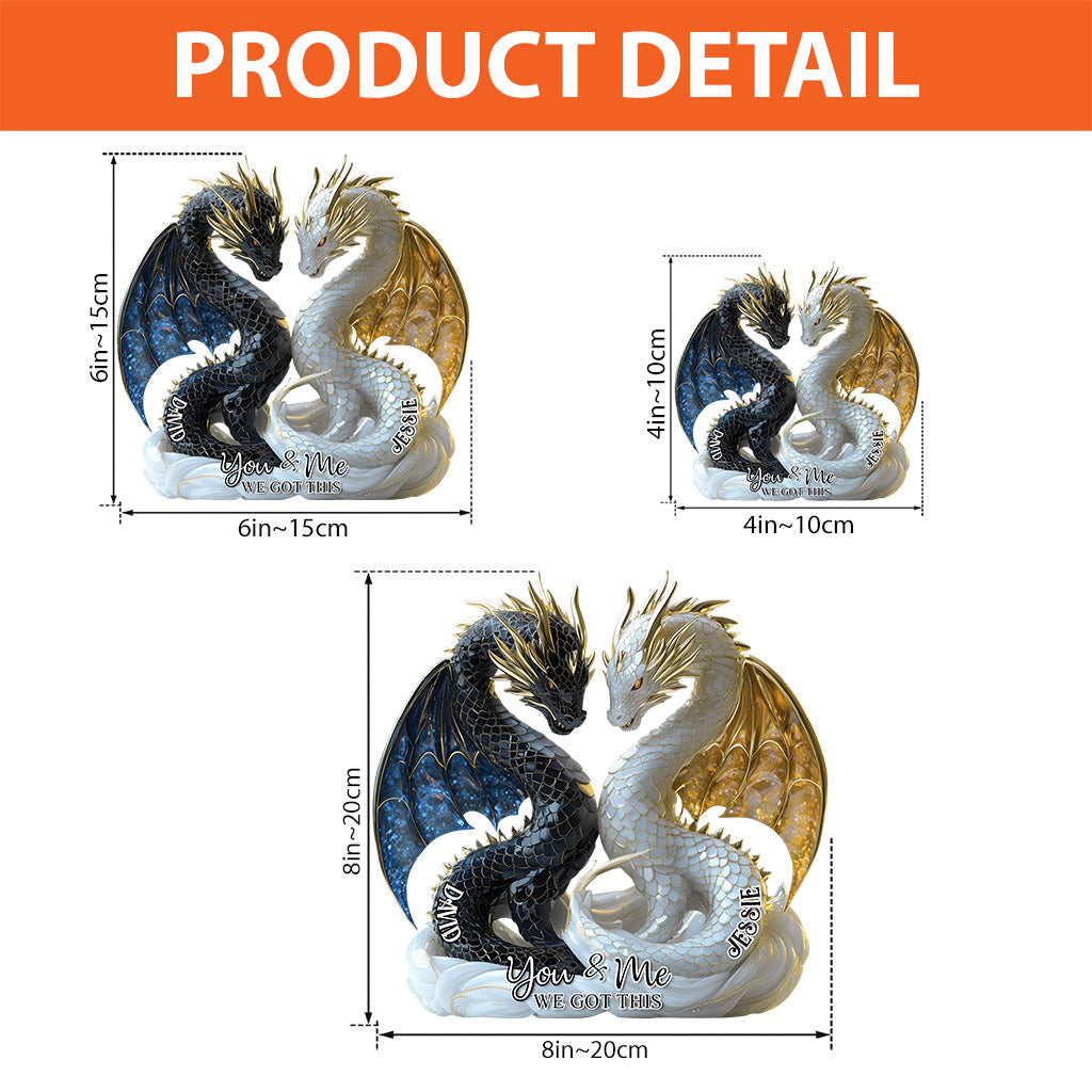 You And Me We Got This - Personalized Dragon Custom Shaped Acrylic Plaque