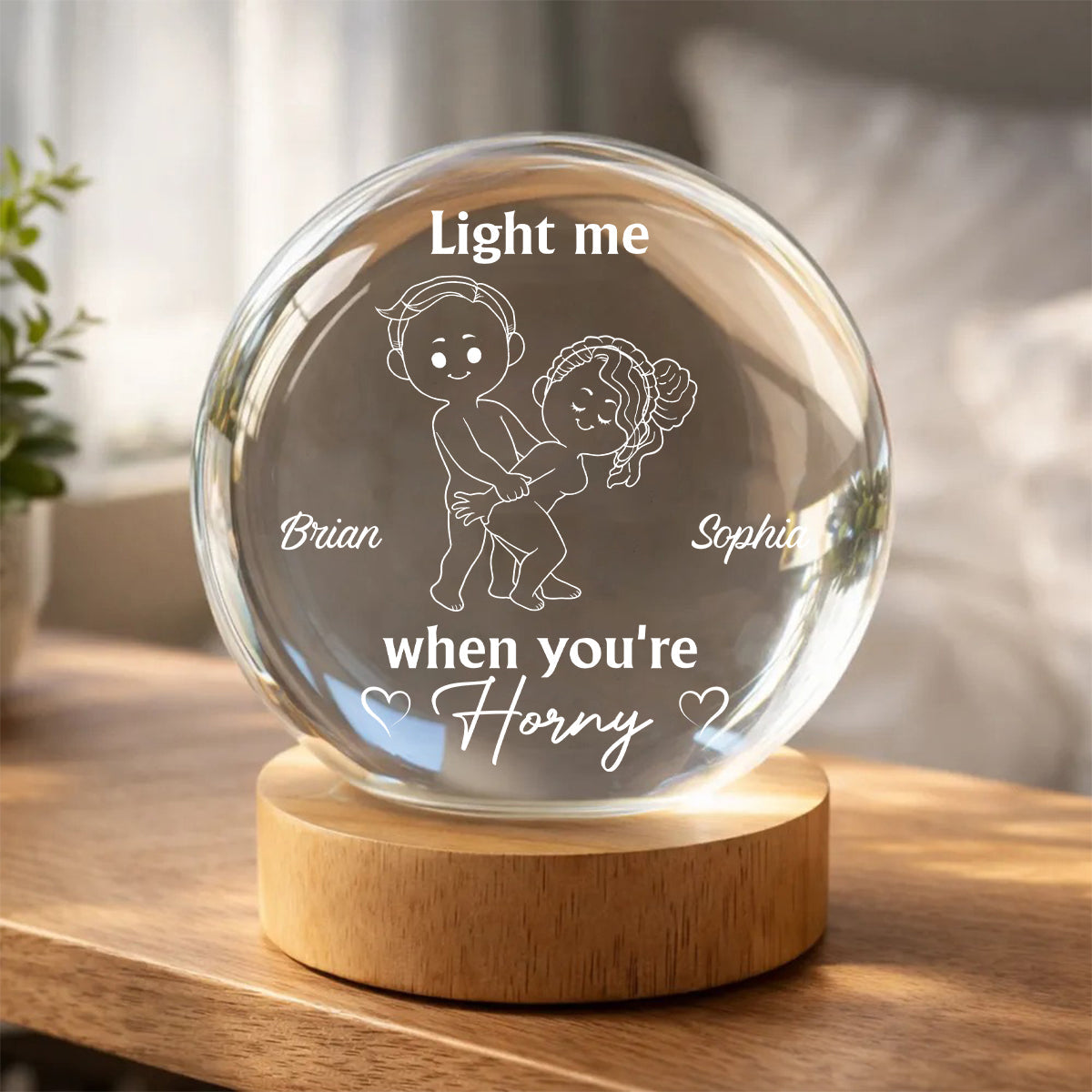 Light Me When You're Horny - Personalized Spicy Couple Crystal Ball Night Light