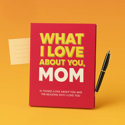 What I Love About You, Mom: 30 Things I Love About You and the Reasons Why I Love You Fill-in-the-Blank Gift Book