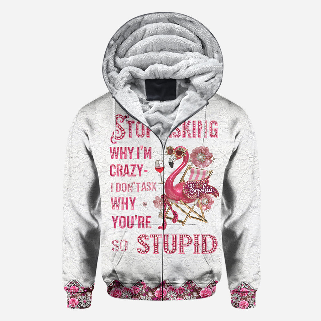 Arrêtez de me demander pourquoi je suis folle - T-shirt personnalisé Flamant rose