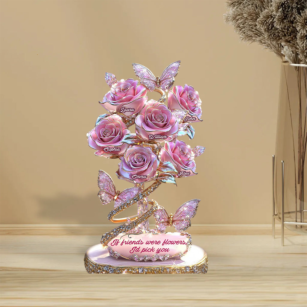 If Friends Were Flowers I'd Pick You - Personalized Bestie Custom Shaped Acrylic Plaque