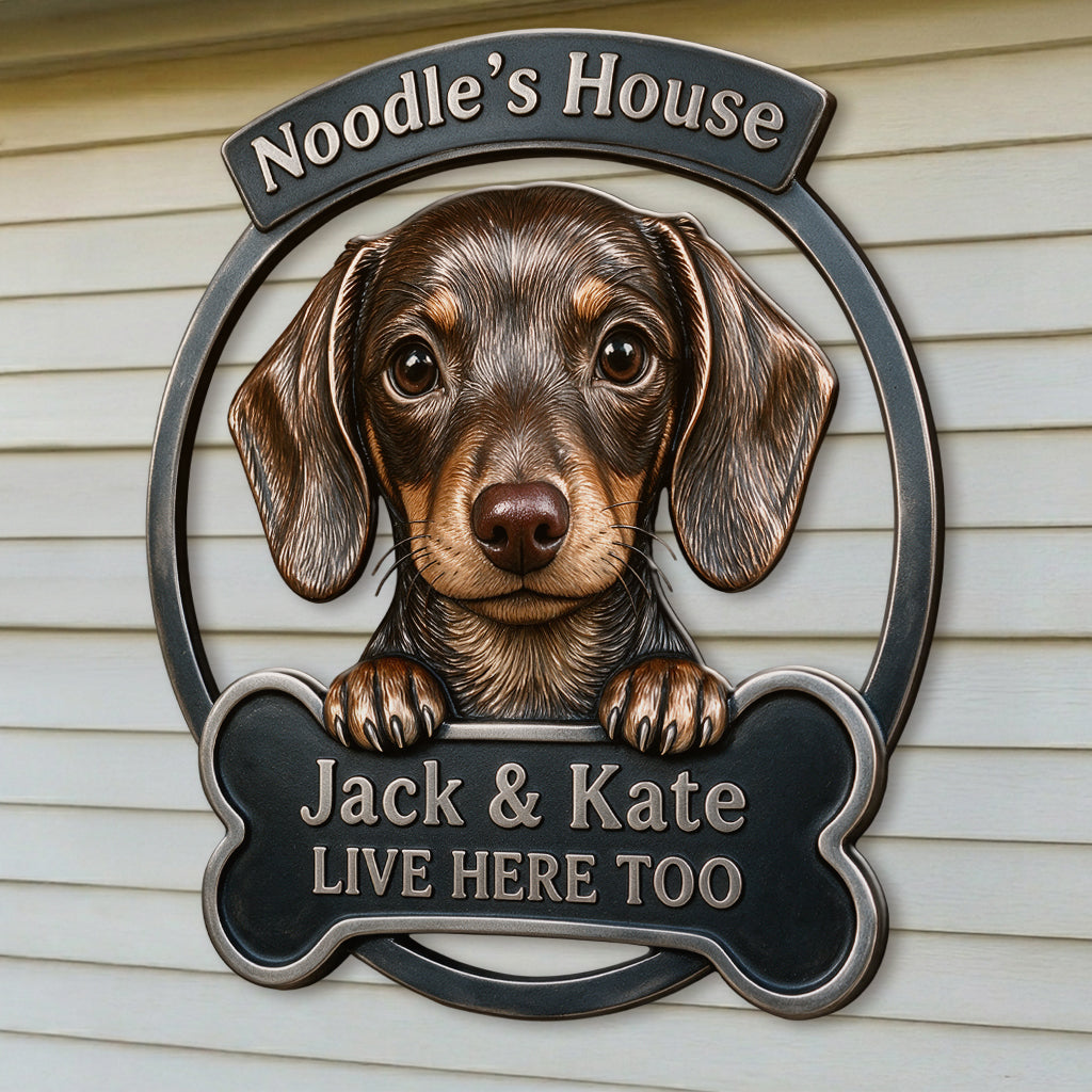 My House - Personalized Dog 3D Printed Cut Metal Sign