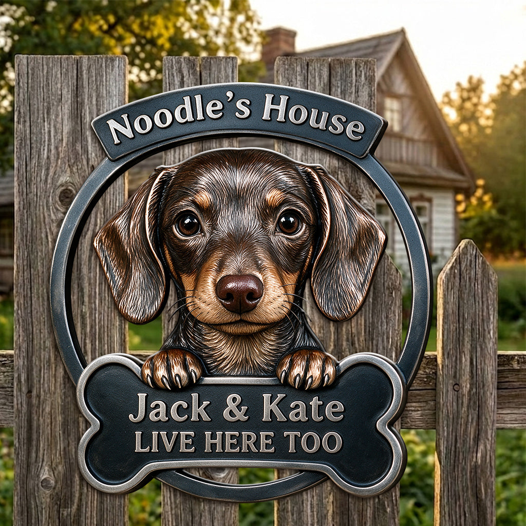 My House - Personalized Dog 3D Printed Cut Metal Sign