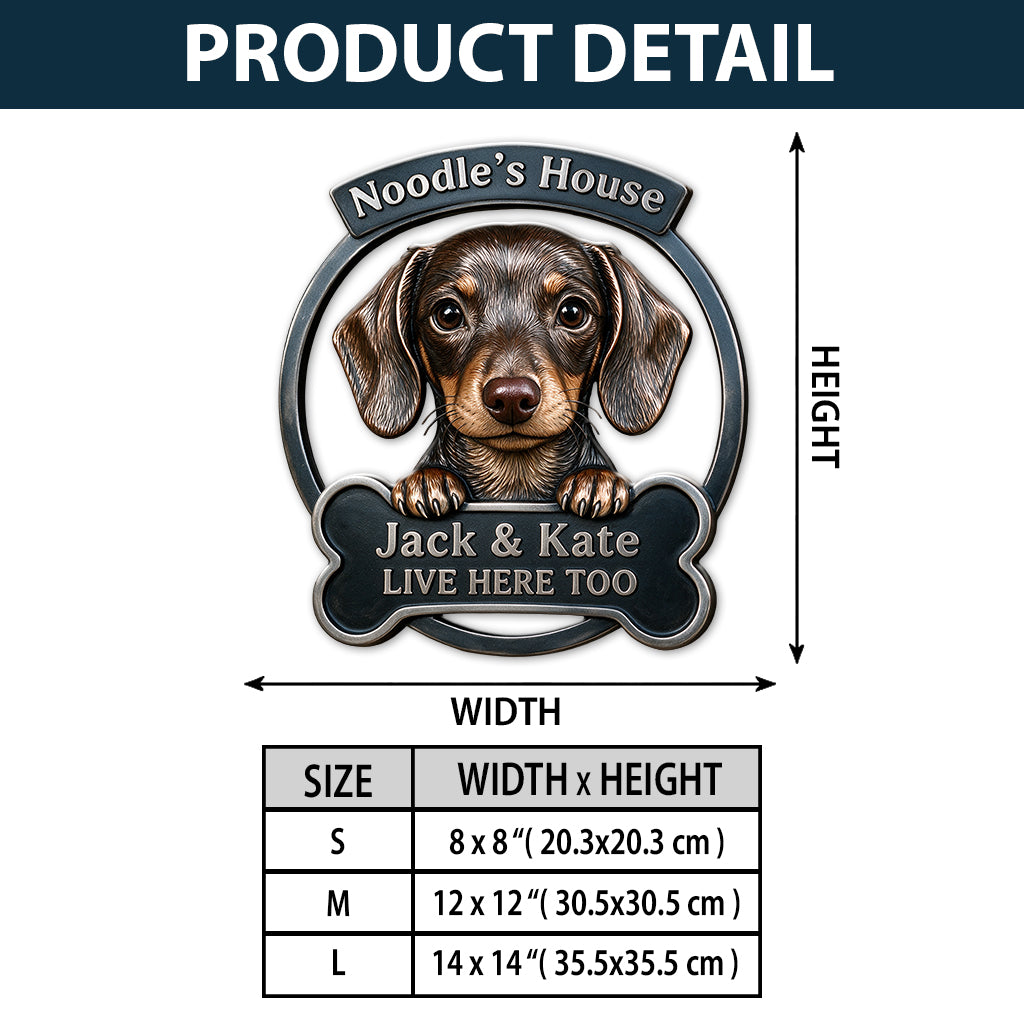 My House - Personalized Dog 3D Printed Cut Metal Sign