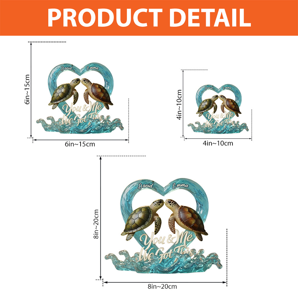 You And Me We Got This Turtle Couple - Personalized Turtle Custom Shaped Acrylic Plaque