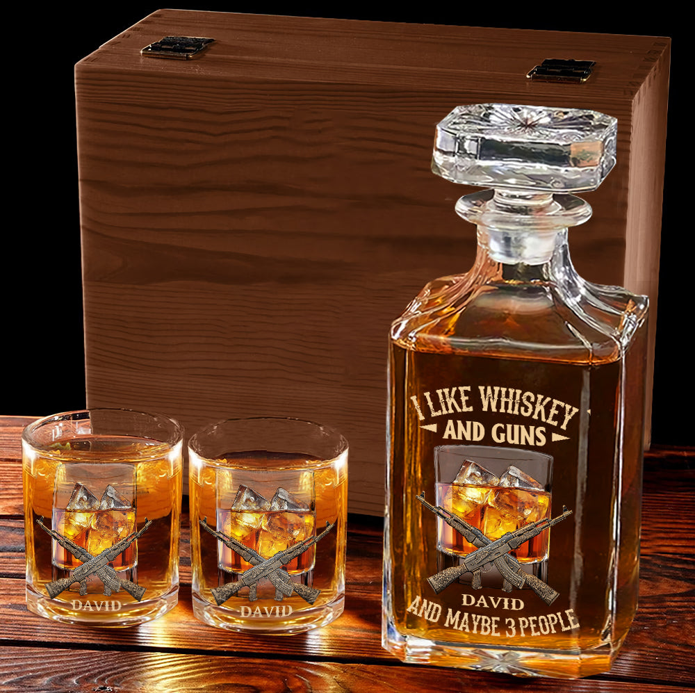 I like Whiskey And Guns And Maybe 3 People - Personalized Whisky Whiskey Decanter Set