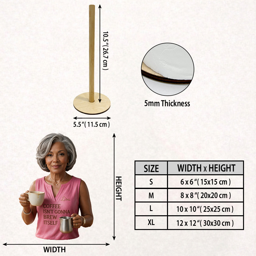 Coffee Isn't Gonna Brew Itself - Personalized Coffee Paper Towel Stand