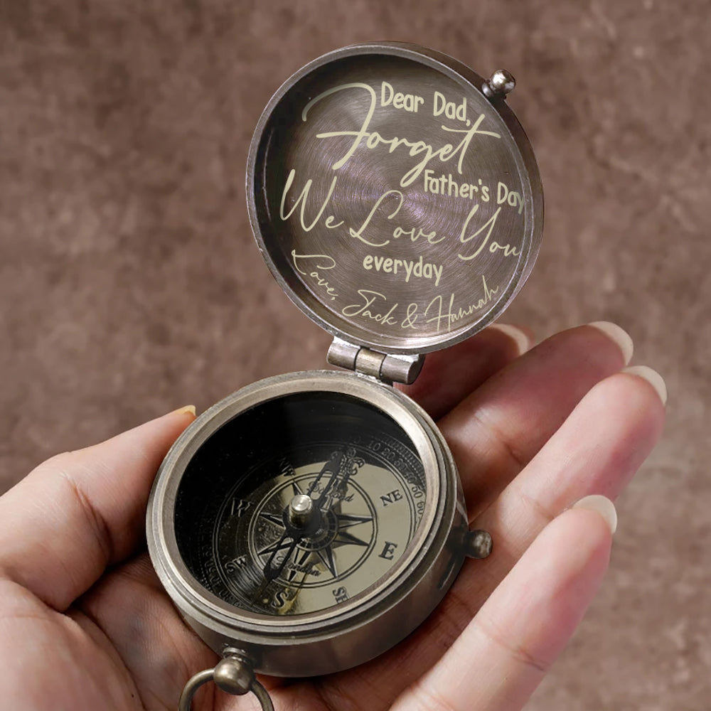 Forget Father's Day We Love You Every Day - Personalized Father Compass