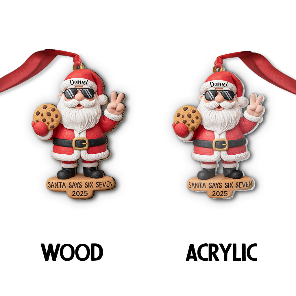Santa Says Six Seven - Personalized Christmas Ornament